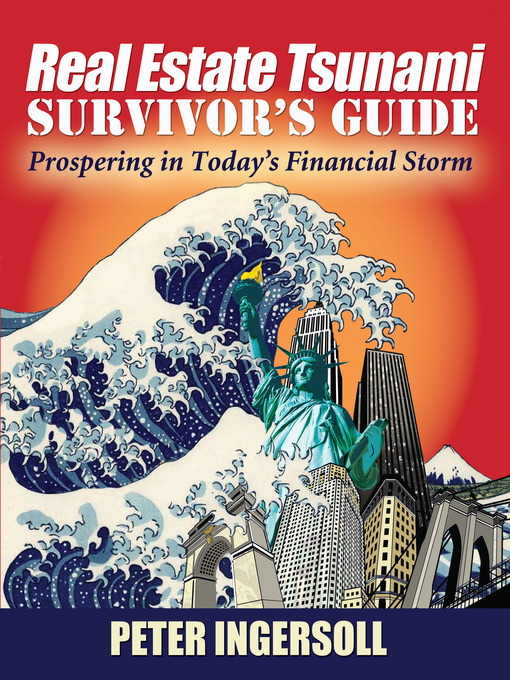 Title details for Real Estate Tsunami Survivor's Guide by Peter Ingersoll - Available